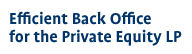 Efficient Back Office for the Private Equity LP